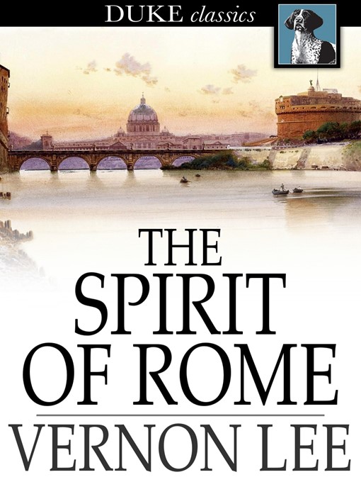 Titeldetails für The Spirit of Rome nach Vernon Lee - Verfügbar